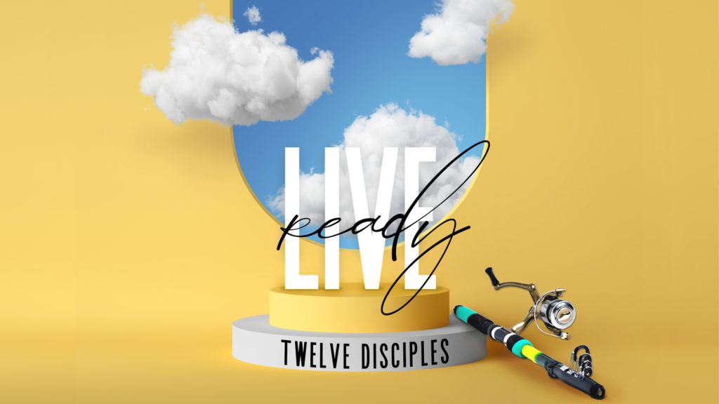 Live Ready – 12 Disciples