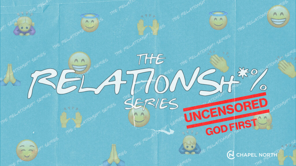 The Relationsh*% Series- God First