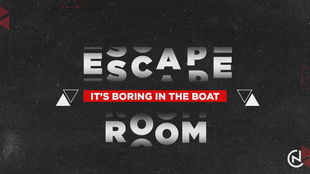 Escape Room – It’s Boring In The Boat