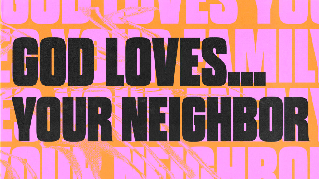 God Loves Neighbor