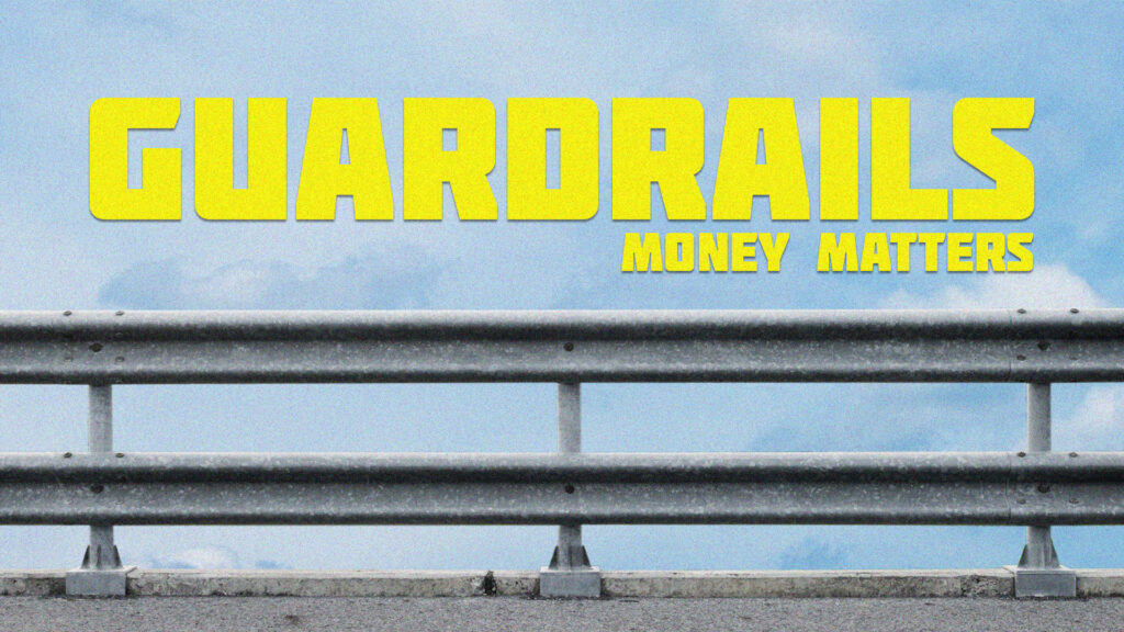 Guardrails – Money Matters