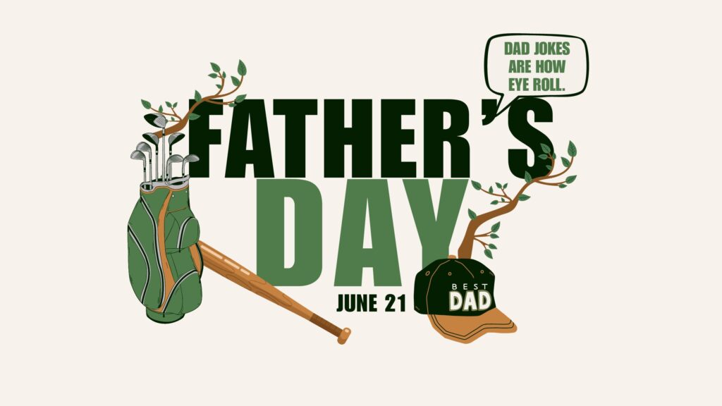 IT’S NOT TOO LATE | Father’s Day
